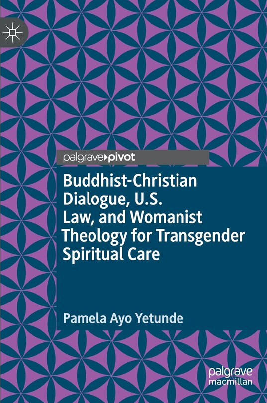 Front cover_Buddhist-christian Dialogue, U.s. Law, And Womanist Theology For Transgender Spiritual Care