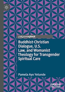 Couverture_Buddhist-christian Dialogue, U.s. Law, And Womanist Theology For Transgender Spiritual Care