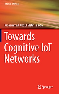 Front cover_Towards Cognitive Iot Networks