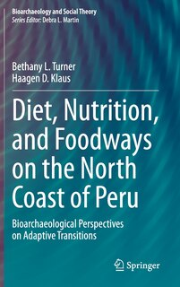 Front cover_Diet, Nutrition, And Foodways On The North Coast Of Peru