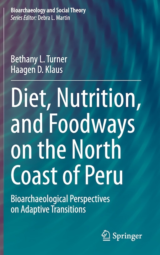 Front cover_Diet, Nutrition, And Foodways On The North Coast Of Peru