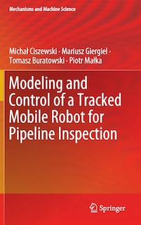 Front cover_Modeling And Control Of A Tracked Mobile Robot For Pipeline Inspection