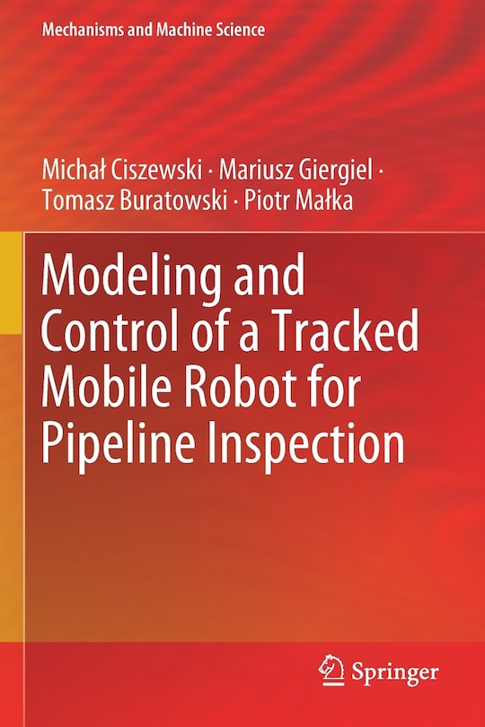 Front cover_Modeling and Control of a Tracked Mobile Robot for Pipeline Inspection