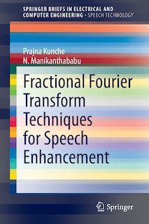 Couverture_Fractional Fourier Transform Techniques For Speech Enhancement