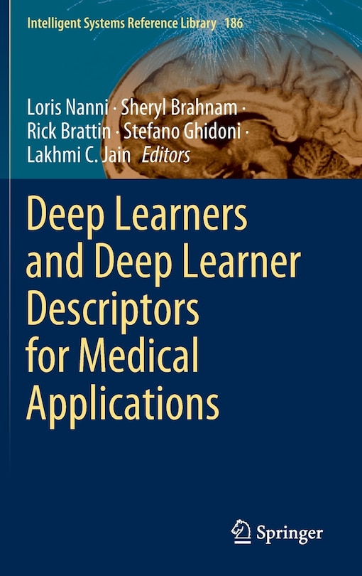 Front cover_Deep Learners And Deep Learner Descriptors For Medical Applications