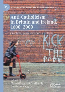 Front cover_Anti-catholicism In Britain And Ireland, 1600-2000