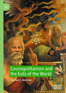 Front cover_Cosmopolitanism And The Evils Of The World