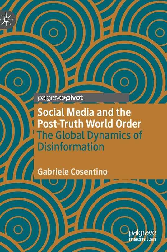 Front cover_Social Media And The Post-truth World Order