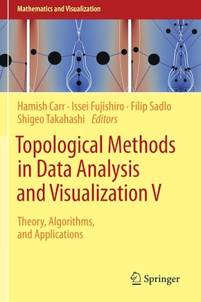 Topological Methods In Data Analysis And Visualization V: Theory, Algorithms, And Applications