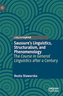 Front cover_Saussure's Linguistics, Structuralism, And Phenomenology