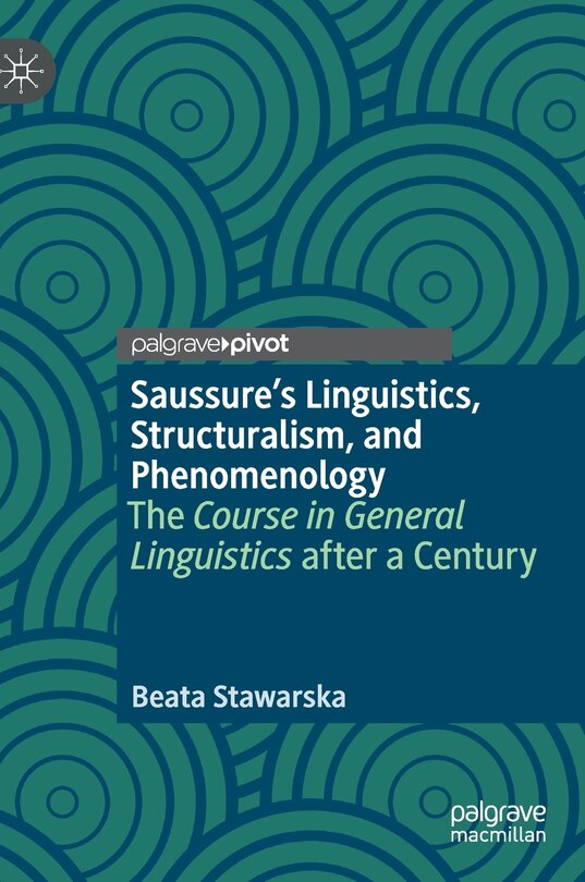 Front cover_Saussure's Linguistics, Structuralism, And Phenomenology