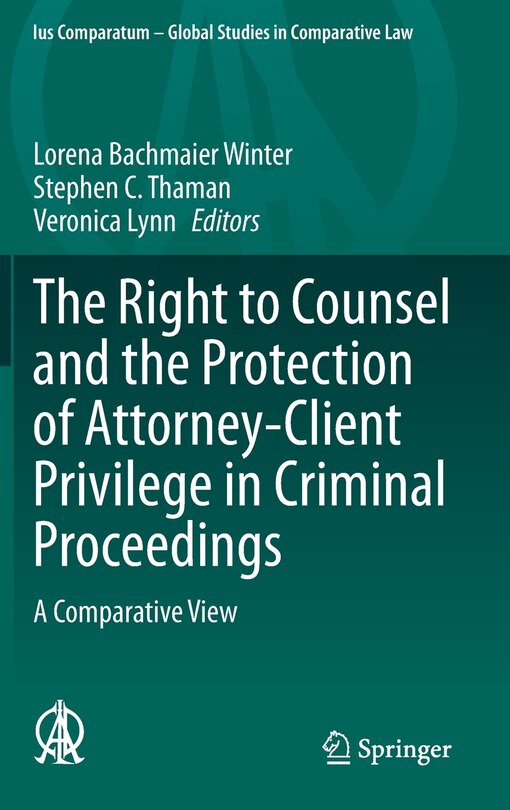 Front cover_The Right To Counsel And The Protection Of Attorney-client Privilege In Criminal Proceedings
