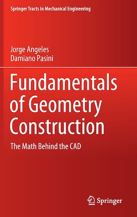 Fundamentals Of Geometry Construction: The Math Behind The Cad