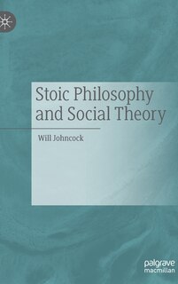 Front cover_Stoic Philosophy And Social Theory