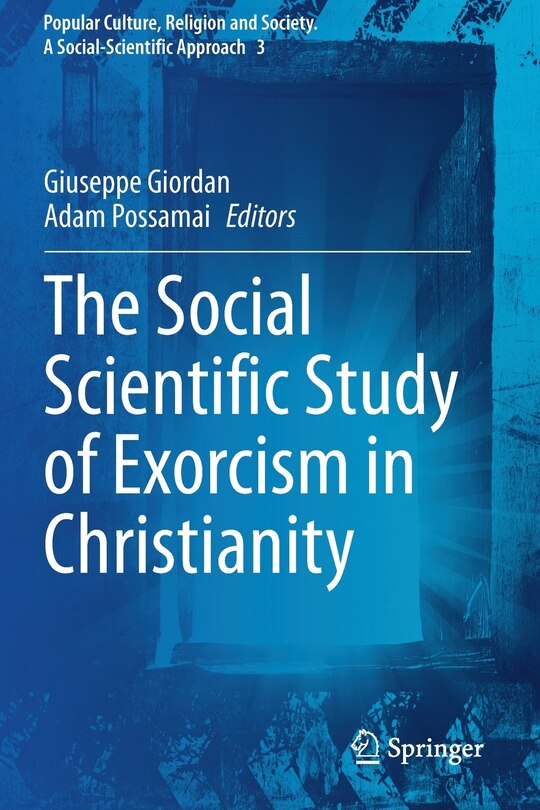Front cover_The Social Scientific Study Of Exorcism In Christianity
