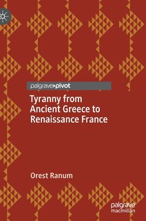 Front cover_Tyranny From Ancient Greece To Renaissance France