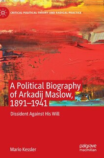 Front cover_A Political Biography Of Arkadij Maslow, 1891-1941