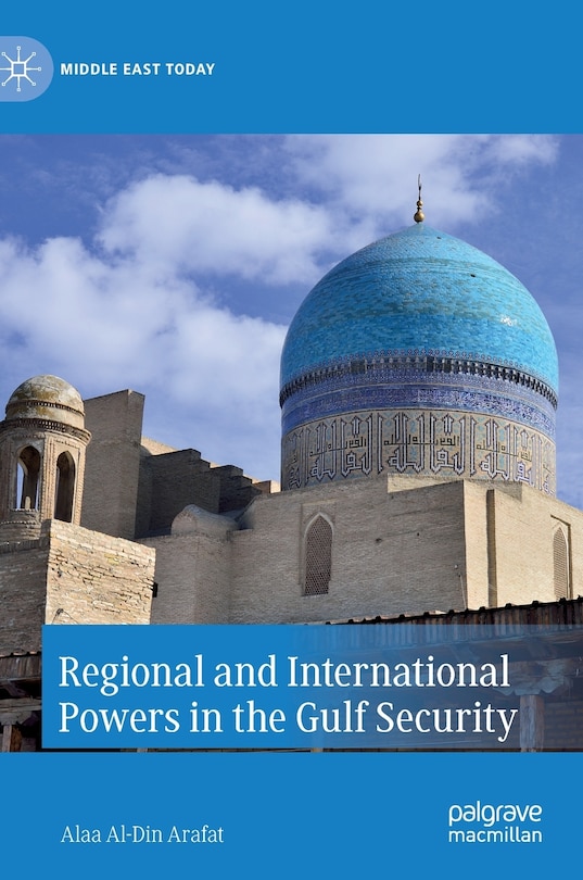 Front cover_Regional And International Powers In The Gulf Security