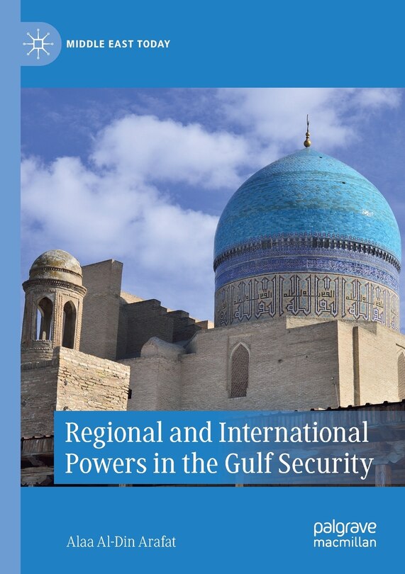 Front cover_Regional And International Powers In The Gulf Security