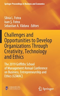 Front cover_Challenges and Opportunities to Develop Organizations Through Creativity, Technology and Ethics