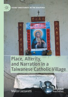 Couverture_Place, Alterity, And Narration In A Taiwanese Catholic Village