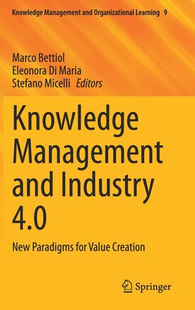 Knowledge Management And Industry 4.0: New Paradigms For Value Creation