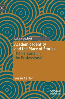 Couverture_Academic Identity And The Place Of Stories