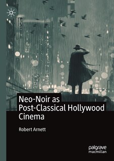 Front cover_Neo-noir As Post-classical Hollywood Cinema