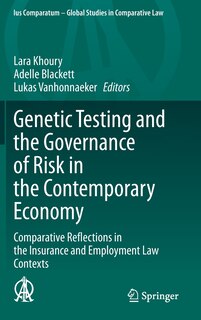 Front cover_Genetic Testing And The Governance Of Risk In The Contemporary Economy