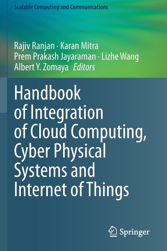 Front cover_Handbook Of Integration Of Cloud Computing, Cyber Physical Systems And Internet Of Things