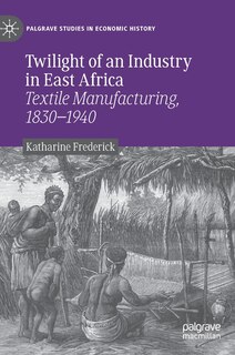 Couverture_Twilight Of An Industry In East Africa
