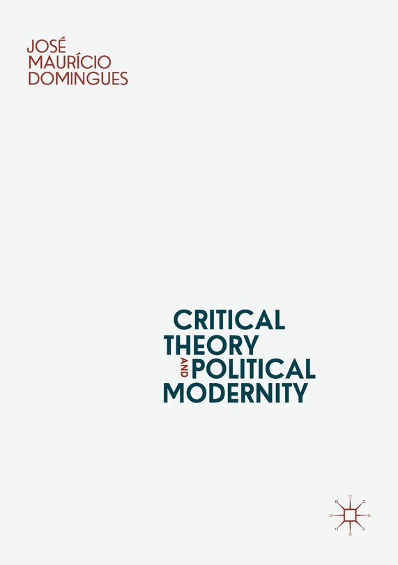 Front cover_Critical Theory And Political Modernity