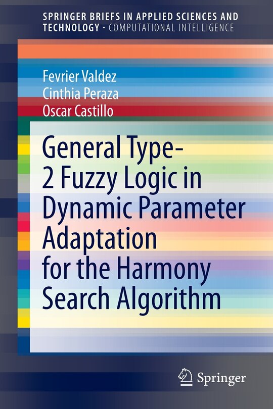 Front cover_General Type-2 Fuzzy Logic In Dynamic Parameter Adaptation For The Harmony Search Algorithm
