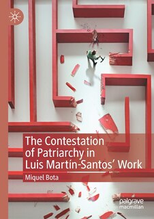 Front cover_The Contestation Of Patriarchy In Luis Martin-santos' Work