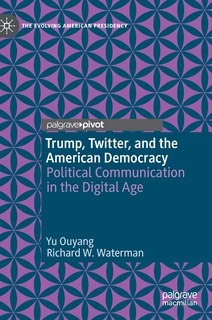 Front cover_Trump, Twitter, And The American Democracy