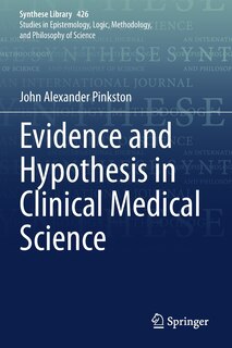 Front cover_Evidence And Hypothesis In Clinical Medical Science