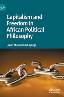 Front cover_Capitalism And Freedom In African Political Philosophy