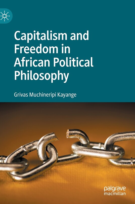 Front cover_Capitalism And Freedom In African Political Philosophy
