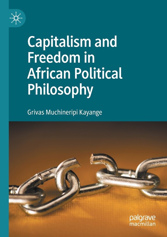 Front cover_Capitalism And Freedom In African Political Philosophy