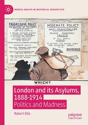 London And Its Asylums, 1888-1914: Politics And Madness