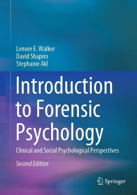 Introduction To Forensic Psychology: Clinical And Social Psychological Perspectives