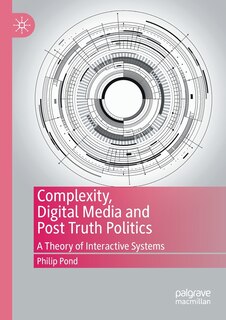 Front cover_Complexity, Digital Media And Post Truth Politics