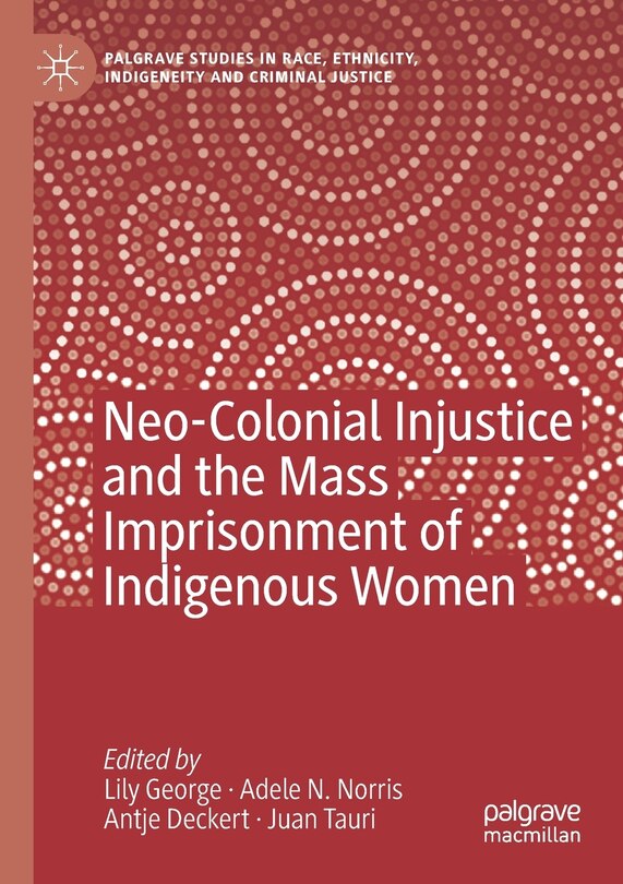 Couverture_Neo-colonial Injustice And The Mass Imprisonment Of Indigenous Women
