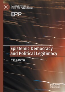 Couverture_Epistemic Democracy And Political Legitimacy