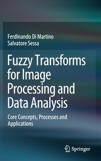 Front cover_Fuzzy Transforms For Image Processing And Data Analysis