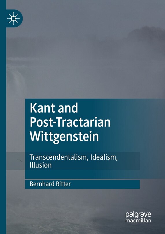 Front cover_Kant And Post-tractarian Wittgenstein