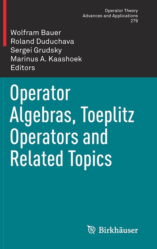 Front cover_Operator Algebras, Toeplitz Operators and Related Topics