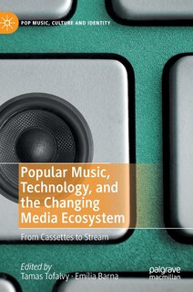 Couverture_Popular Music, Technology, And The Changing Media Ecosystem