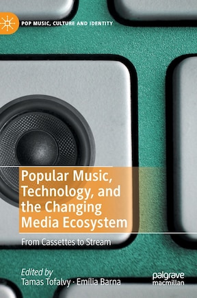 Popular Music, Technology, And The Changing Media Ecosystem: From Cassettes To Stream