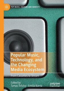 Front cover_Popular Music, Technology, And The Changing Media Ecosystem